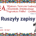 24. Wystawa Twórców Ludowych i Rzemiosła Artystycznego Pogranicza Polsko – Czeskiego