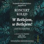 „W Betlejem, w Betlejem!” - koncert kolędowy Scholi i Chóru Ichtis