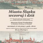 Miasta Śląska wczoraj i dziś