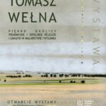 Wystawa prac Tomasza Wełny