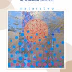 Wystawa malarstwa Aleksandry Jadczuk