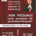 „NON POSSUMUS. Umieć powiedzieć NIE jak Kardynał Wyszyński” | konferencja